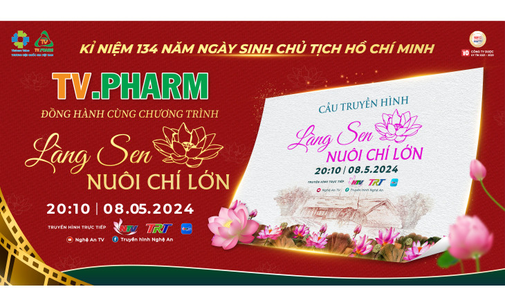 TV.PHARM Đồng Hành Cùng “Làng Sen Nuôi Chí Lớn“ Tái Hiện Hành Trình Ấu Thơ của Chủ Tịch Hồ Chí Minh